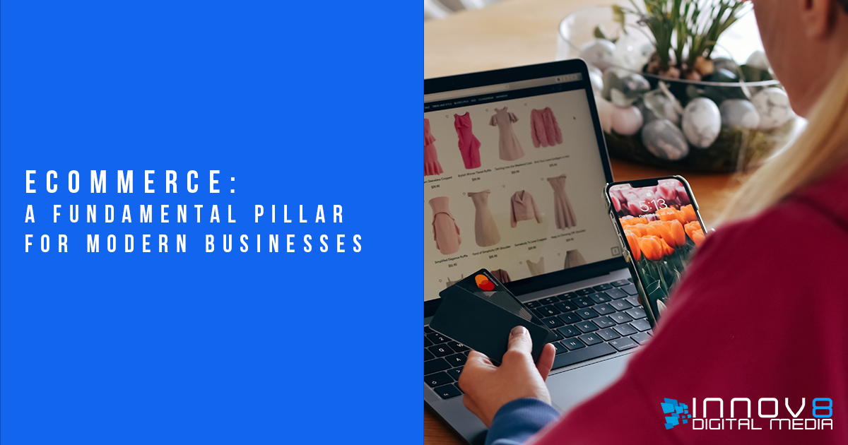 eCommerce: A Fundamental Pillar for Modern Businesses